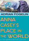 Anna Casey's Place in the World (Neighborhood Novels #2) Cover Image