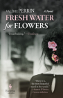 Fresh Water for Flowers Cover Image
