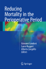 Reducing Mortality in the Perioperative Period By Giovanni Landoni (Editor), Laura Ruggeri (Editor), Alberto Zangrillo (Editor) Cover Image
