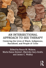 An Intersectional Approach to Sex Therapy: Centering the Lives of Indigenous, Racialized, and People of Color By Reece M. Malone (Editor), Marla Renee Stewart (Editor), Mariotta Gary-Smith (Editor) Cover Image