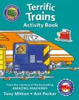 Amazing Machines Terrific Trains Activity Book By Tony Mitton, Editors of Kingfisher (General editor), Ant Parker (Illustrator) Cover Image