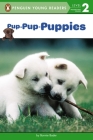 Pup-Pup-Puppies (Penguin Young Readers, Level 2) By Bonnie Bader Cover Image