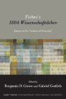 Fichte's 1804 Wissenschaftslehre: Essays on the 