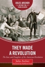 They Made a Revolution: The Sons and Daughters of the American Revolution (Jules Archer History for Young Readers) Cover Image