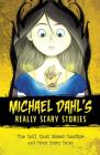 The Doll That Waved Goodbye: And Other Scary Tales (Michael Dahl's Really Scary Stories) By Michael Dahl, Xavier Bonet (Illustrator) Cover Image
