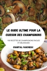 La Guía Definitiva Para Cocinar Champiñones Cover Image