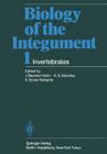 Biology of the Integument: Invertebrates By J. Bereiter-Hahn (Editor), A. G. Matoltsy (Editor), K. S. Richards (Editor) Cover Image