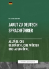 Jakut Zu Deutsch Sprachführer - Alltägliche gebräuchliche Wörter und Ausdrücke Cover Image