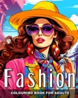 Fashion Colouring Book for Adults: Fashion Design for Teenage Girls and Adult Women with Trendy Designs Cover Image
