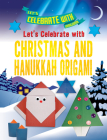 Let's Celebrate with Christmas and Hanukkah Origami By Ruth Owen Cover Image