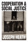 Cooperation and Social Justice By Joseph Heath Cover Image