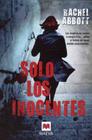 Solo los Inocentes: Las Mujeres No Matan A Sangre Fria...Salvo Que Tengan un Buen Motivo Para Hacerlo = Only the Innocent By Rachel Abbot, Esther Roig (Translator) Cover Image