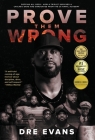 Prove Them Wrong: Defying All Odds, How a Triplet Survived a Chicago Gang and Graduated From the U.S. Naval Academy By Dre Evans Cover Image