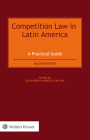 Competition Law in Latin America: A Practical Guide By Julián Peña (Editor), Marcelo Calliari (Editor) Cover Image