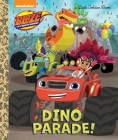 Dino Parade! (Blaze and the Monster Machines) (Little Golden Book) Cover Image