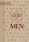 A Little God Time for Men: 365 Daily Devotions Cover Image