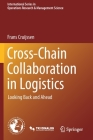 Cross-Chain Collaboration in Logistics: Looking Back and Ahead By Frans Cruijssen Cover Image