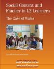 Social Context and Fluency in L2 Learners: The Case of Wales (New Perspectives on Language and Education #5) By Lynda Pritchard Newcombe Cover Image