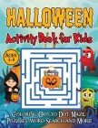 Halloween Activity Book for Kids Ages 4-8: A Halloween games book for kids, Coloring, Dot to Dot, Mazes, Puzzles, Word Search and more! Cover Image
