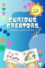 Curious Creators: Prompts to Create with God Cover Image