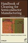 Handbook for Cleaning for Semiconductor Manufacturing: Fundamentals and Applications (Wiley-Scrivener #48) By Karen A. Reinhardt (Editor), Richard F. Reidy (Editor) Cover Image