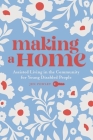 Making a Home: Assisted Living in the Community for Young Disabled People  Cover Image
