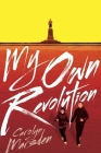 My Own Revolution By Carolyn Marsden Cover Image
