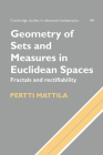 Geometry of Sets and Measures in Euclidean Spaces: Fractals and Rectifiability (Cambridge Studies in Advanced Mathematics #44) By Pertti Mattila Cover Image