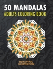 50 Mandalas: An Adults Coloring Book, Stress Management Coloring for Relaxation, Happiness and Meditation Cover Image