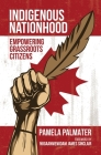 Indigenous Nationhood: Empowering Grassroots Citizens Cover Image