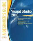 Microsoft Visual Studio 2010: A Beginner's Guide Cover Image