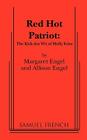 Red Hot Patriot: The Kick-Ass Wit of Molly Ivins By Margaret Engel, Allison Engel Cover Image