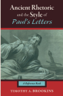 Ancient Rhetoric and the Style of Paul's Letters By Timothy A. Brookins Cover Image