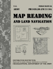 Map Reading and Land Navigation FM 3-25.26: The U.S. ARMY GUIDEBOOK Cover Image