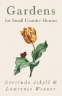 Gardens for Small Country Houses By Gertrude Jekyll, Lawrence Weaver Cover Image