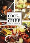 From a Cook to Professional Chef (Culinarian) By Benny Diaz Cover Image