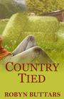 Country Tied By Robyn Buttars Cover Image