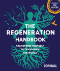The Regeneration Handbook: Transform Yourself to Transform the World Cover Image