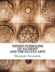 Hidden Symbolism of Alchemy and the Occult Arts Cover Image