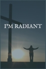 I'm Radiant: A Dependency to Benzodiazepines Recovery Writing Notebook Cover Image