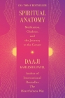 Spiritual Anatomy: Meditation, Chakras, and the Journey to the Center By Kamlesh D. Patel Cover Image