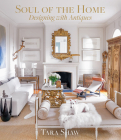 Soul of the Home: Designing with Antiques Cover Image