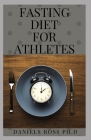 Fasting Diet for Athletes: Nutritional Guide for Athletes and sport person Cover Image