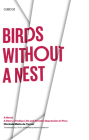 Birds without a Nest: A Novel: A Story of Indian Life and Priestly Oppression in Peru (Texas Pan American Series) By Clorinda Matto de Turner, Naomi Lindstrom (Contributions by) Cover Image