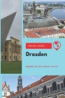 Dresden Travel Guide: Where to Go & What to Do Cover Image