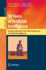 50 Years of Artificial Intelligence: Essays Dedicated to the 50th Anniversary of Artificial Intelligence By Max Lungarella (Editor), Fumiya Iida (Editor), Josh Bongard (Editor) Cover Image