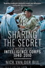 Sharing the Secret: The History of the Intelligence Corps, 1940-2010 By Nicholas Van Der Bijl Cover Image
