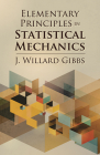 Elementary Principles in Statistical Mechanics (Dover Books on Physics) By J. Willard Gibbs Cover Image