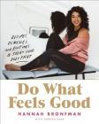 Do What Feels Good: Recipes, Remedies, and Routines to Treat Your Body Right Cover Image