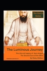 The Luminous Journey: The Life and Legacy of Guru Angad - The Second Guru of the Sikhs By Ricky Dhillon Cover Image